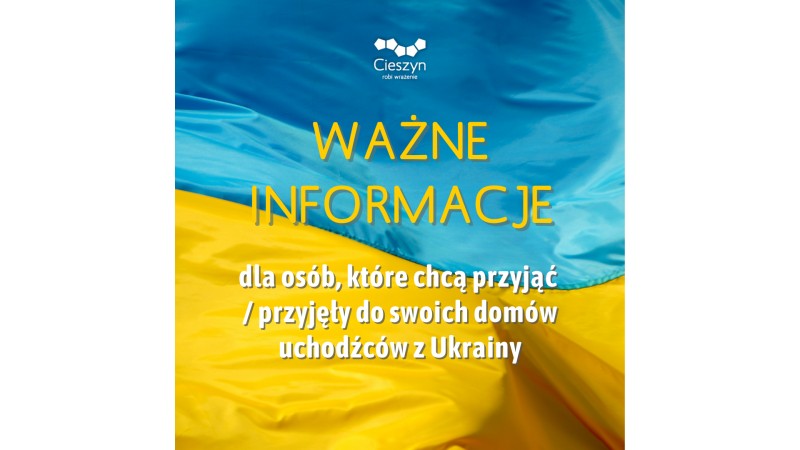 Grafika w barwach narodowych Ukrainy, zawiera komunikat dotyczący ważnych informacji dla osób, które chcą przyjąć lub już przyjęły do swoich domów uchodźców z Ukrainy